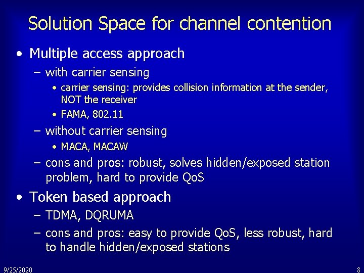 Solution Space for channel contention • Multiple access approach – with carrier sensing •
