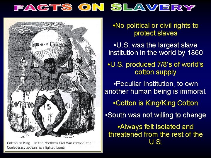  • No political or civil rights to protect slaves • U. S. was