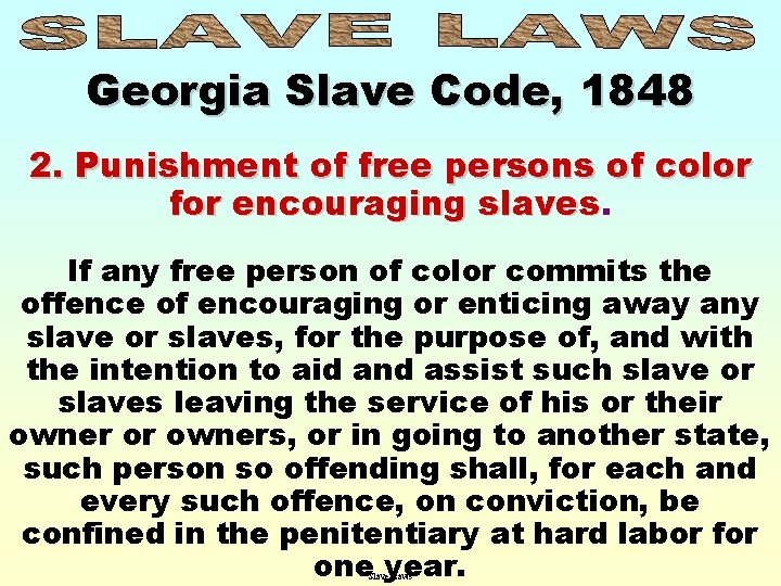 Georgia Slave Code, 1848 2. Punishment of free persons of color for encouraging slaves