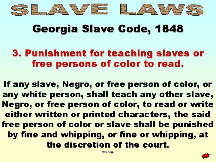 Georgia Slave Code, 1848 3. Punishment for teaching slaves or free persons of color