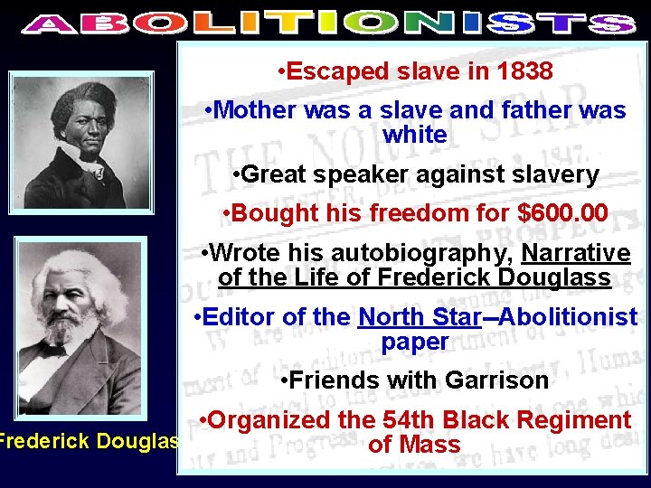 • Escaped slave in 1838 • Mother was a slave and father was