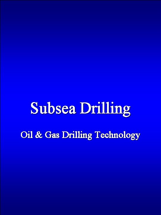 Subsea Drilling Oil & Gas Drilling Technology 