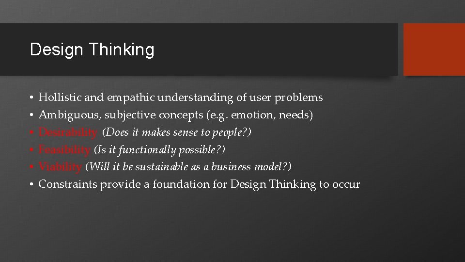 Design Thinking • • • Hollistic and empathic understanding of user problems Ambiguous, subjective