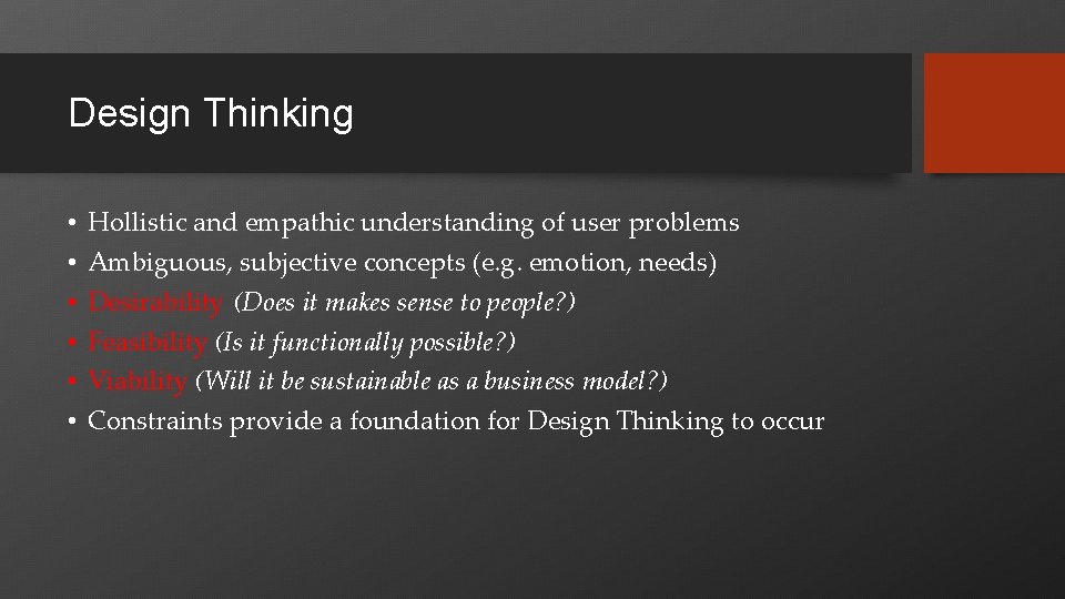 Design Thinking • • • Hollistic and empathic understanding of user problems Ambiguous, subjective