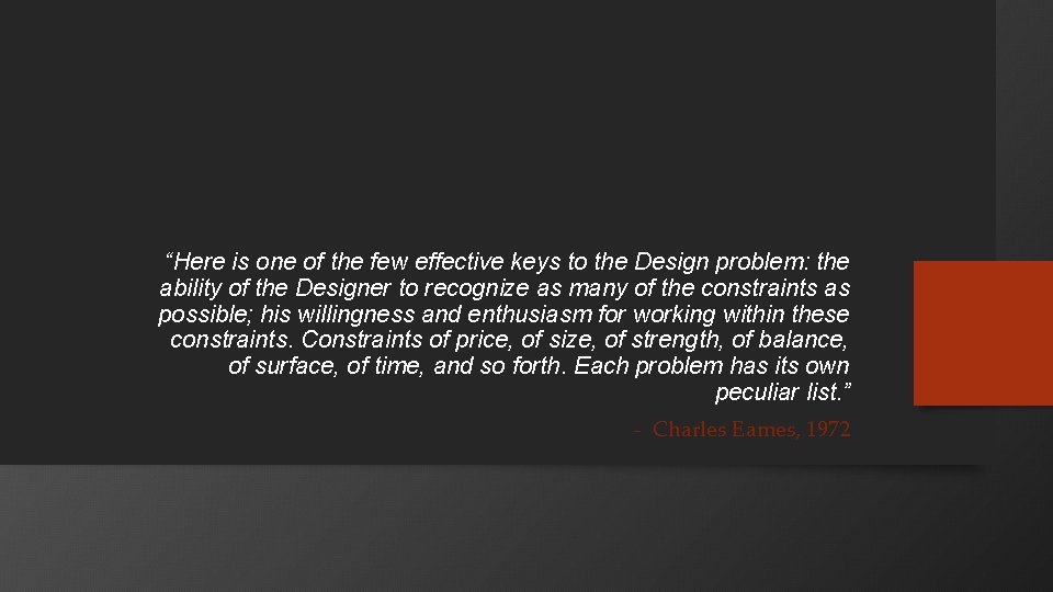 “Here is one of the few effective keys to the Design problem: the ability