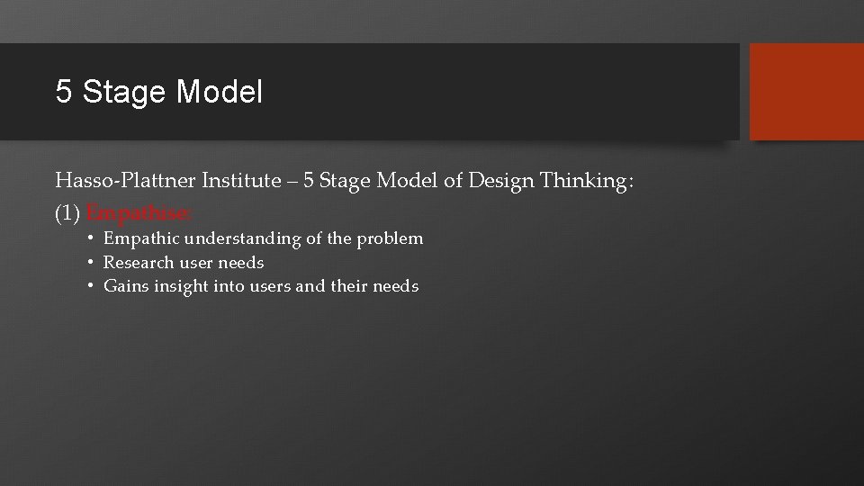 5 Stage Model Hasso-Plattner Institute – 5 Stage Model of Design Thinking: (1) Empathise: