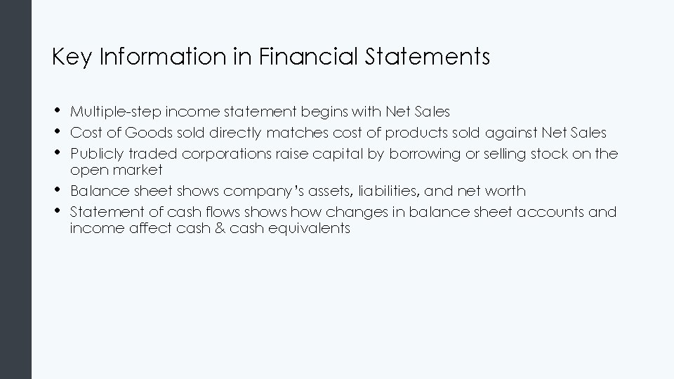 Key Information in Financial Statements • • • Multiple-step income statement begins with Net