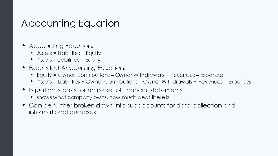 Accounting Equation • • Accounting Equation: • • Assets = Liabilities + Equity Assets