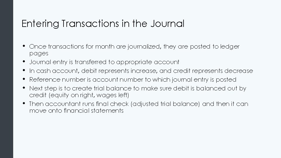 Entering Transactions in the Journal • • • Once transactions for month are journalized,