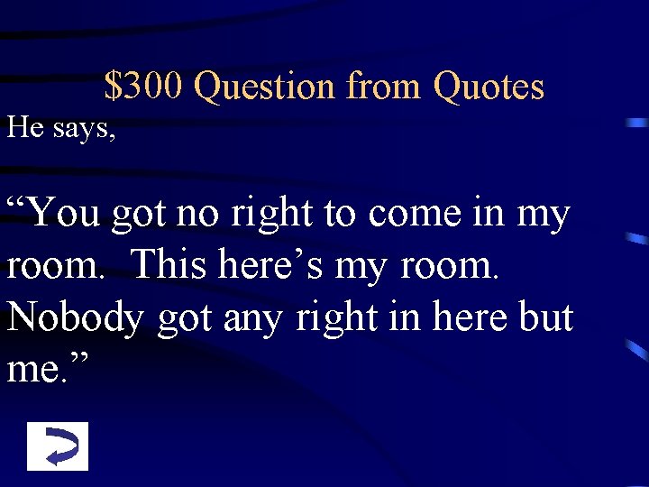 $300 Question from Quotes He says, “You got no right to come in my