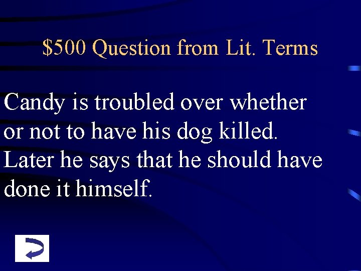 $500 Question from Lit. Terms Candy is troubled over whether or not to have