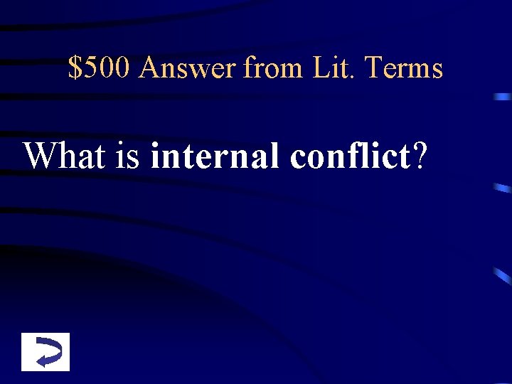 $500 Answer from Lit. Terms What is internal conflict? 