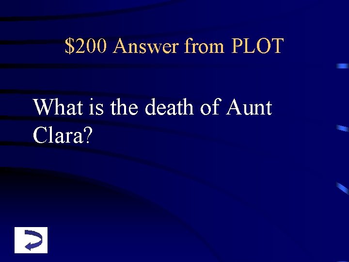 $200 Answer from PLOT What is the death of Aunt Clara? 