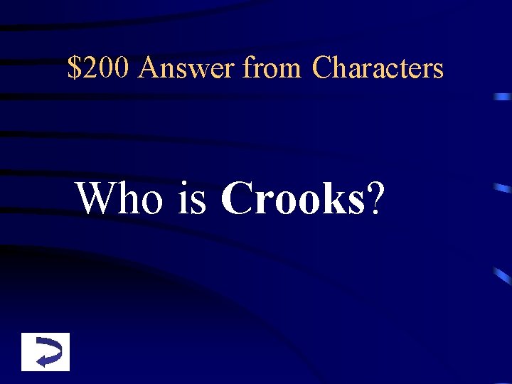 $200 Answer from Characters Who is Crooks? 