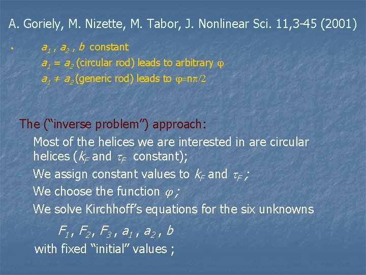 A. Goriely, M. Nizette, M. Tabor, J. Nonlinear Sci. 11, 3 -45 (2001) •