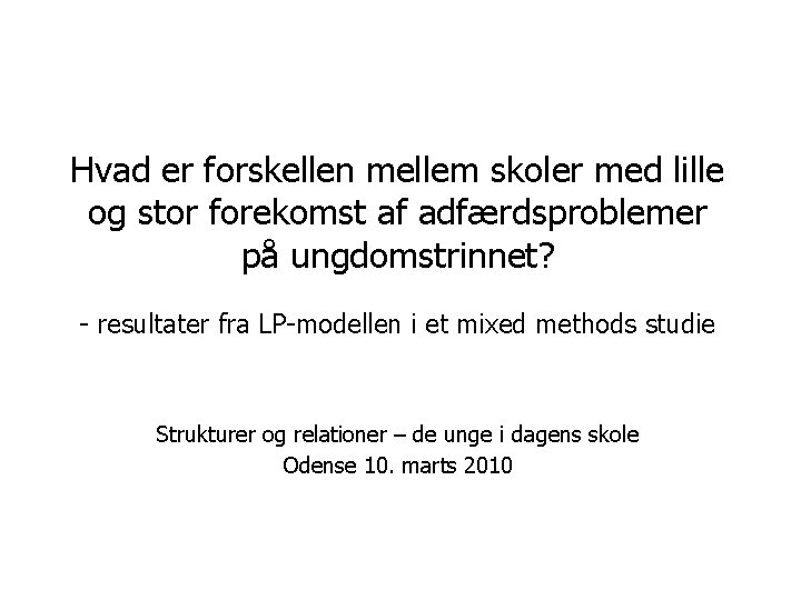 Hvad er forskellen mellem skoler med lille og stor forekomst af adfærdsproblemer på ungdomstrinnet?