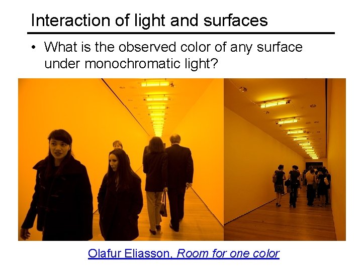 Interaction of light and surfaces • What is the observed color of any surface