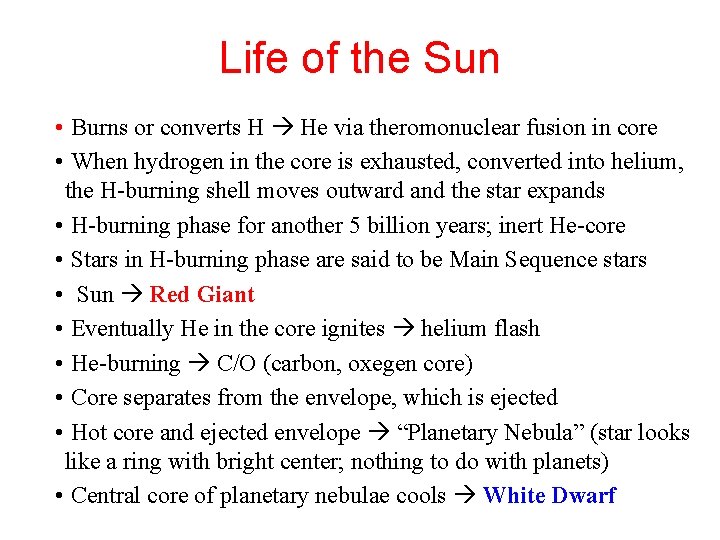 Life of the Sun • Burns or converts H He via theromonuclear fusion in