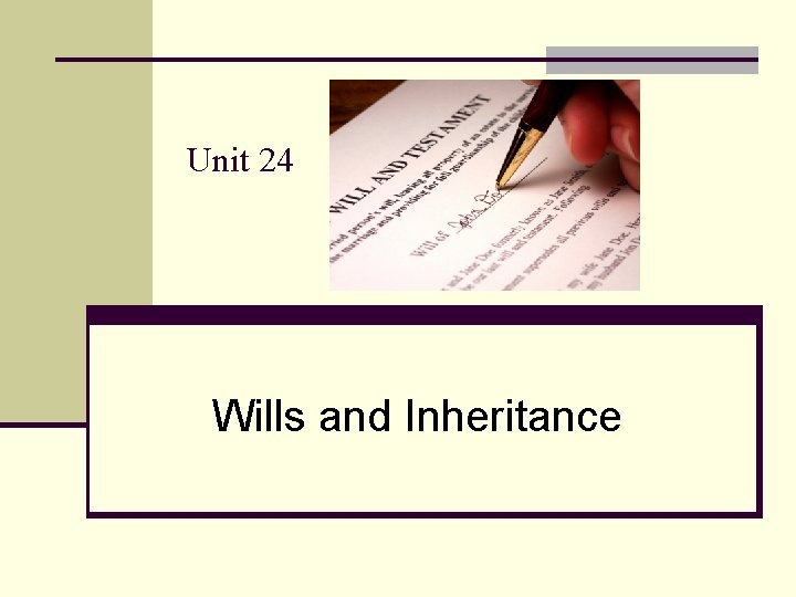 Unit 24 Wills and Inheritance 