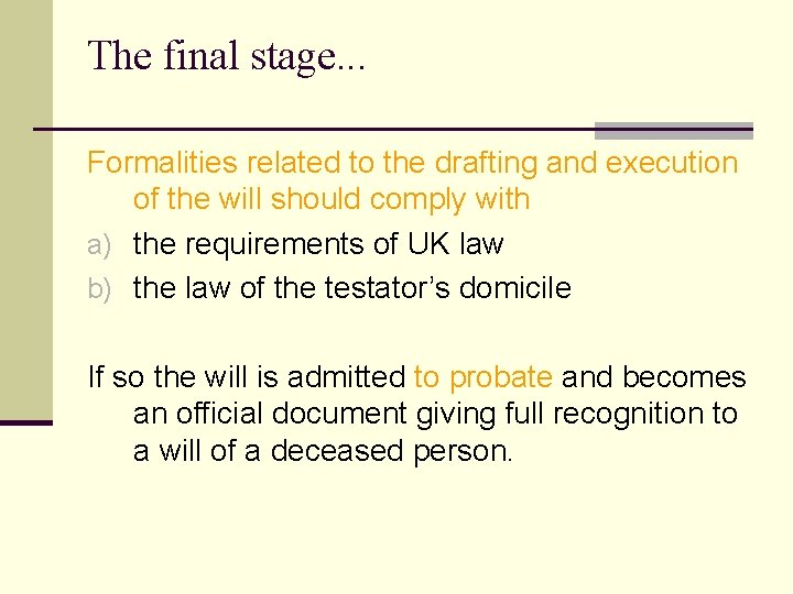 The final stage. . . Formalities related to the drafting and execution of the