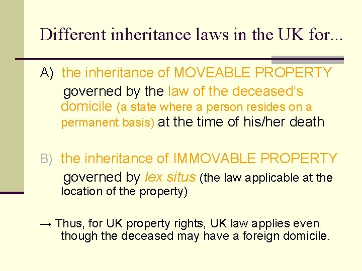 Different inheritance laws in the UK for. . . A) the inheritance of MOVEABLE