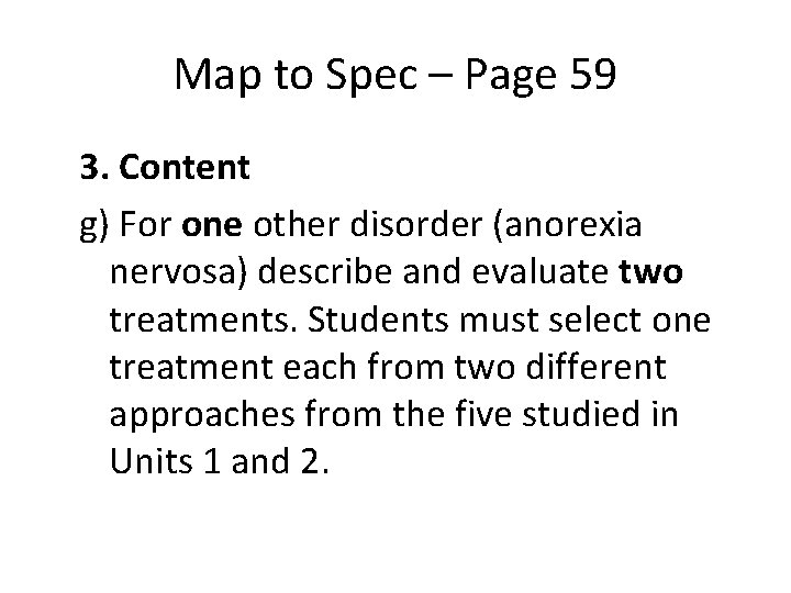 Map to Spec – Page 59 3. Content g) For one other disorder (anorexia