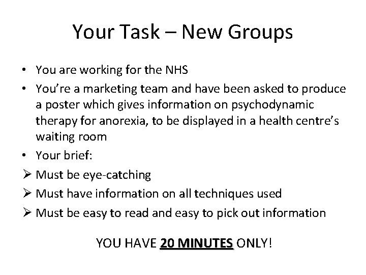 Your Task – New Groups • You are working for the NHS • You’re