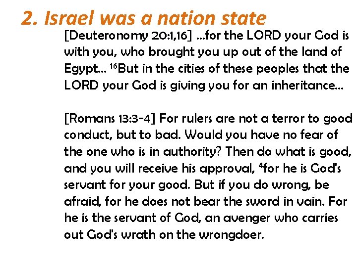2. Israel was a nation state [Deuteronomy 20: 1, 16] …for the LORD your