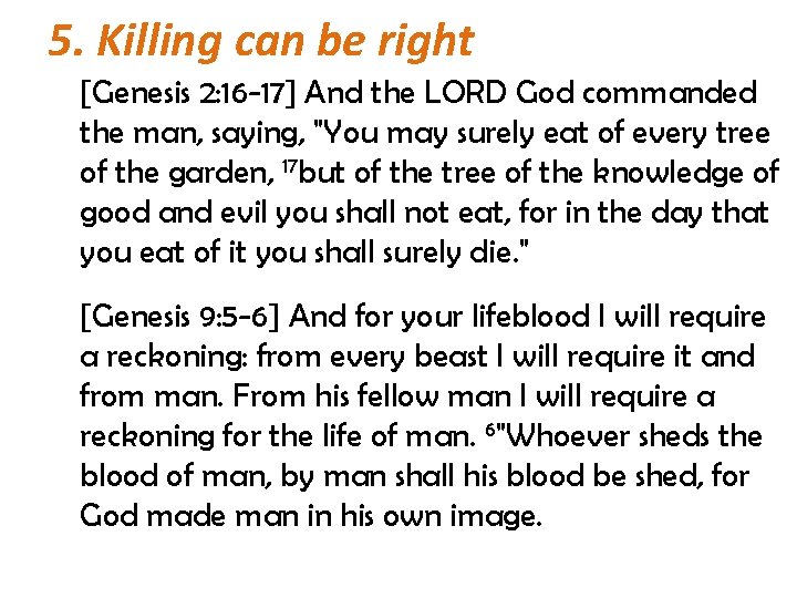 5. Killing can be right [Genesis 2: 16 -17] And the LORD God commanded