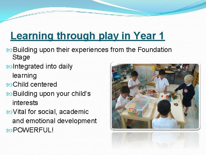 Learning through play in Year 1 Building upon their experiences from the Foundation Stage Learning through play in Year 1 Building upon their experiences from the Foundation Stage