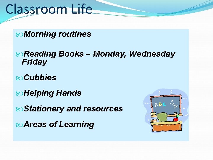 Classroom Life Morning routines Reading Books – Monday, Wednesday Friday Cubbies Helping Hands Stationery Classroom Life Morning routines Reading Books – Monday, Wednesday Friday Cubbies Helping Hands Stationery