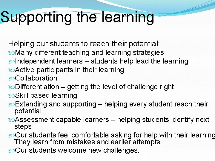 Supporting the learning Helping our students to reach their potential: Many different teaching and Supporting the learning Helping our students to reach their potential: Many different teaching and