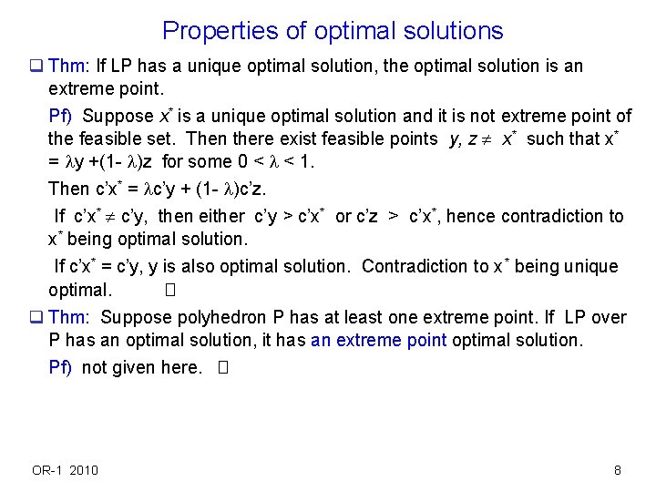 Properties of optimal solutions q Thm: If LP has a unique optimal solution, the Properties of optimal solutions q Thm: If LP has a unique optimal solution, the