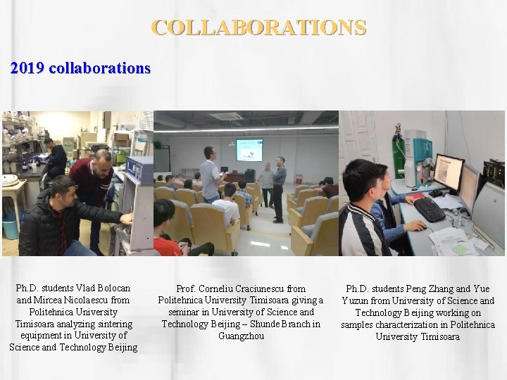 COLLABORATIONS 2019 collaborations Ph. D. students Vlad Bolocan and Mircea Nicolaescu from Politehnica University