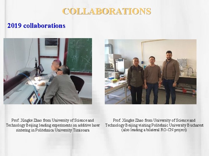 COLLABORATIONS 2019 collaborations Prof. Xingke Zhao from University of Science and Technology Beijing leading