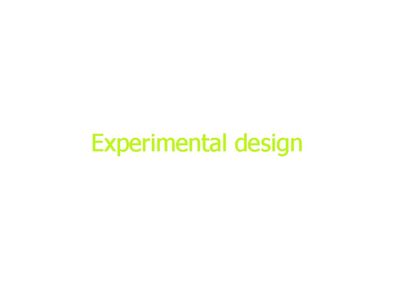 Experimental design 