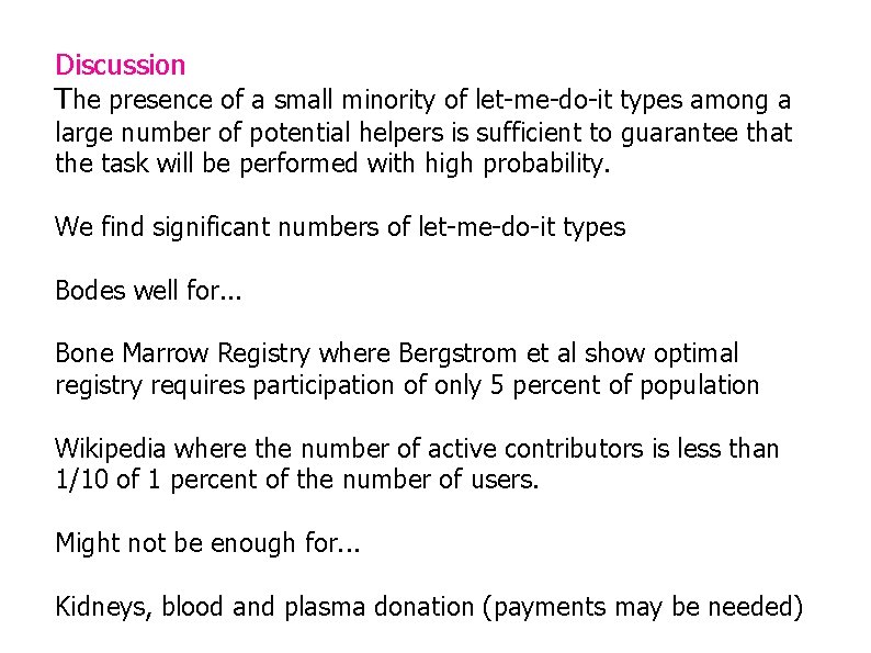 Discussion The presence of a small minority of let-me-do-it types among a large number