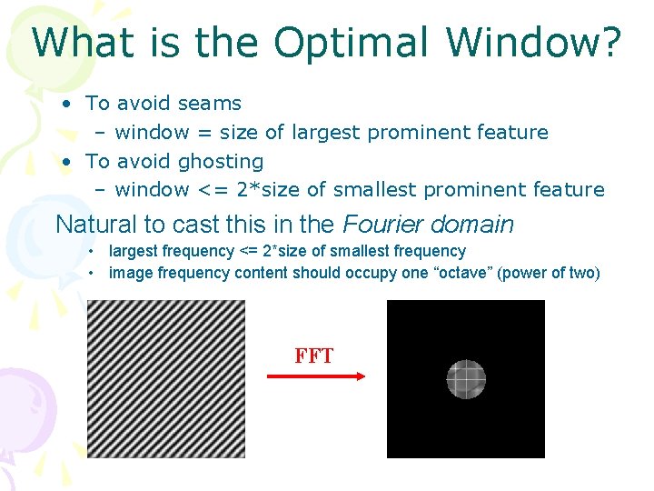 What is the Optimal Window? • To avoid seams – window = size of