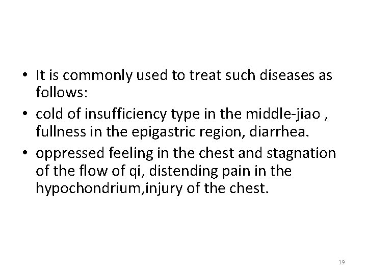  • It is commonly used to treat such diseases as follows: • cold