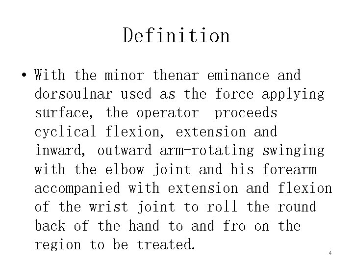 Definition • With the minor thenar eminance and dorsoulnar used as the force-applying surface,