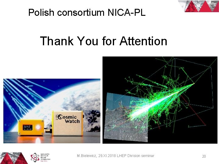 Polish consortium NICA-PL Thank You for Attention M. Bielewicz, 29. XI. 2018 LHEP Division