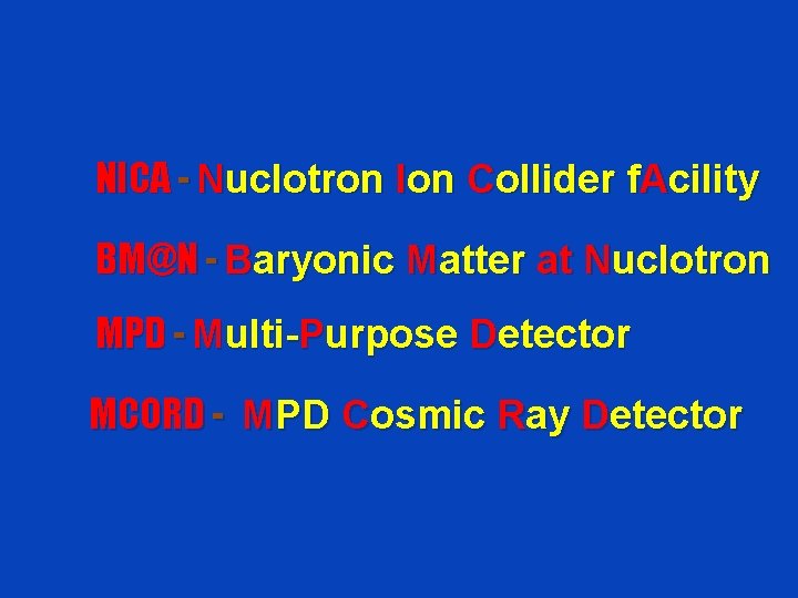 NICA - Nuclotron Ion Collider f. Acility BM@N - Baryonic Matter at Nuclotron MPD
