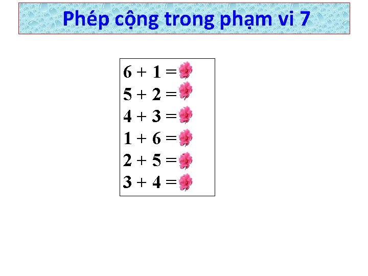 Phe p cô ng trong pha m vi 7 6+1=7 5+2=7 4+3=7 1+6=7 2+5=7