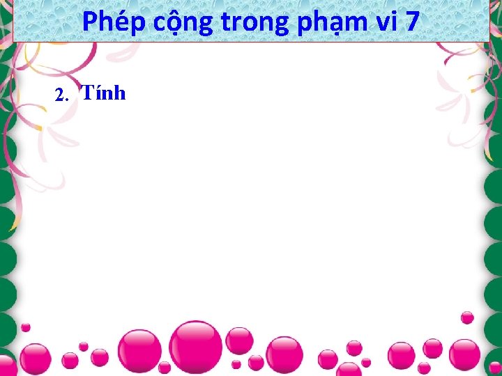 Phe p cô ng trong pha m vi 7 2. Tính 