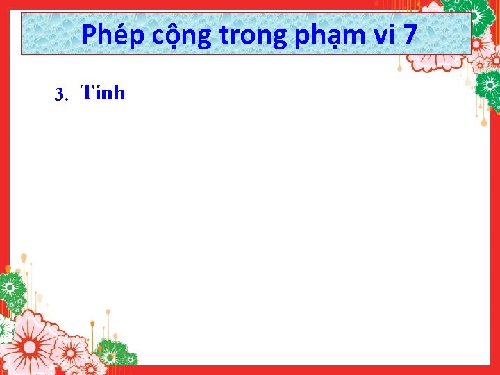 Phe p cô ng trong pha m vi 7 3. Tính 