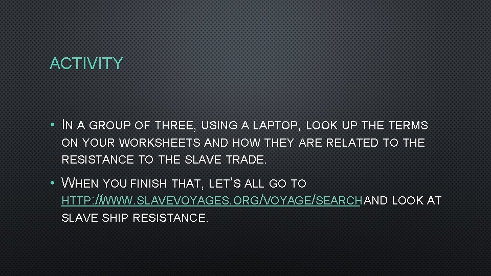 ACTIVITY • IN A GROUP OF THREE, USING A LAPTOP, LOOK UP THE TERMS