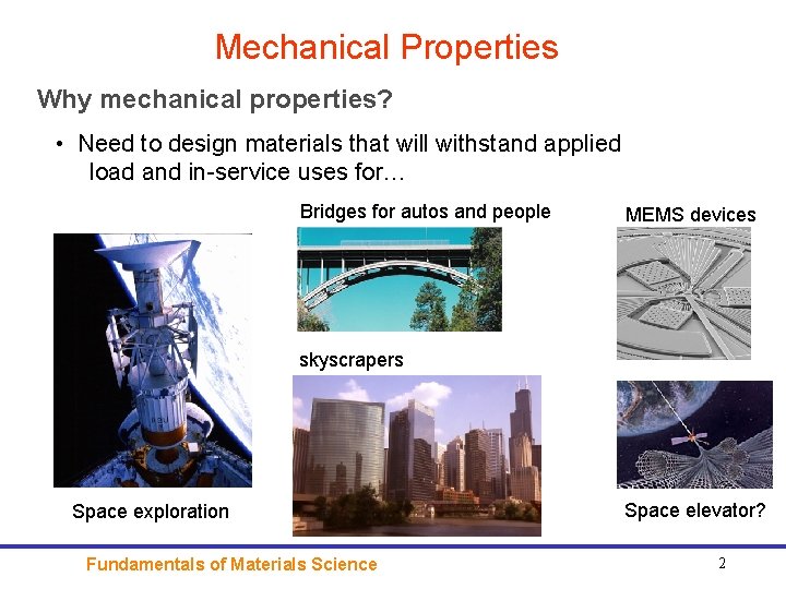 Mechanical Properties Why mechanical properties? • Need to design materials that will withstand applied Mechanical Properties Why mechanical properties? • Need to design materials that will withstand applied