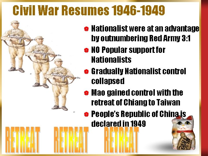 Civil War Resumes 1946 -1949 | Nationalist were at an advantage by outnumbering Red