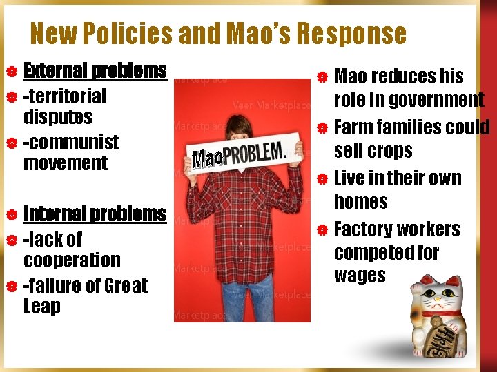 New Policies and Mao’s Response | External problems | -territorial disputes | -communist movement