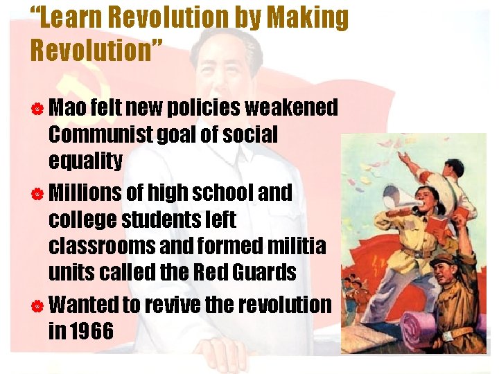 “Learn Revolution by Making Revolution” | Mao felt new policies weakened Communist goal of